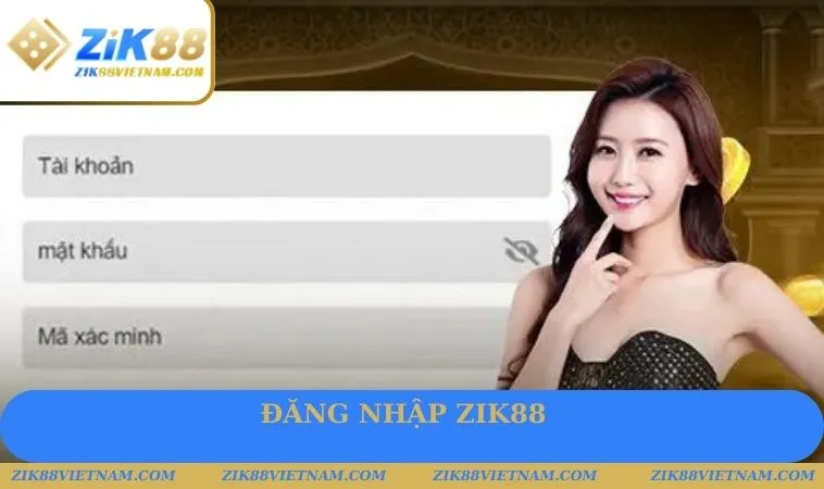 Đăng nhập ZIK88 nhanh như chớp Đăng nhập ZIK88 nhanh như chớp