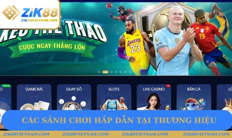 Các sảnh chơi hấp dẫn tại thương hiệu
