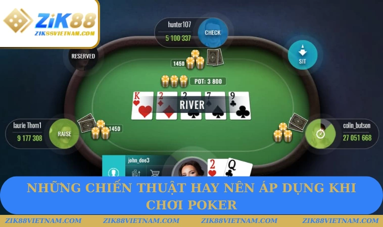 Những chiến thuật hay nên áp dụng khi chơi Poker Những chiến thuật hay nên áp dụng khi chơi Poker