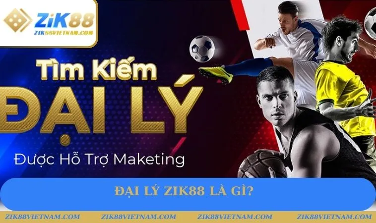 Tìm hiểu về cơ hội hợp tác đại lý ZIK88 Tìm hiểu về cơ hội hợp tác đại lý ZIK88
