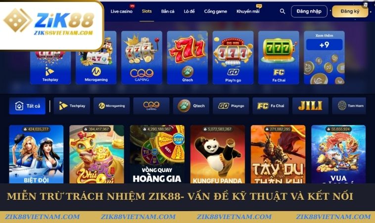 ZIK88 không chịu trách nhiệm về gián đoạn dịch vụ do mất kết nối hoặc lỗi hệ thống