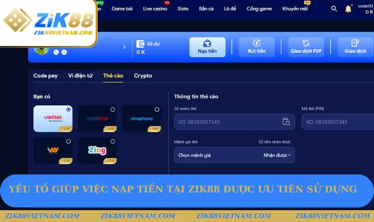 Yếu tố giúp việc nạp tiền tại ZIK88 được ưu tiên sử dụng