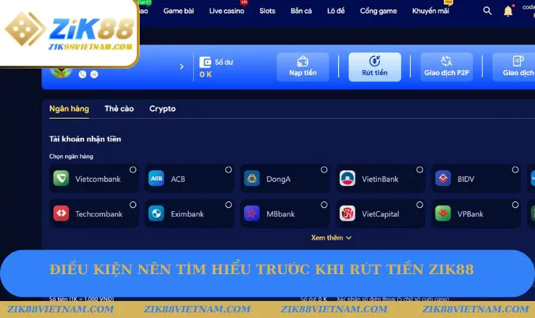 Điều kiện nên tìm hiểu trước khi rút tiền ZIK88
