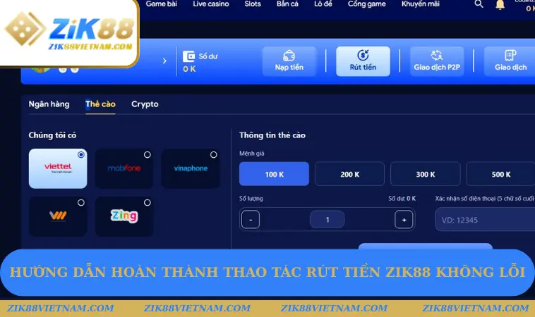 Hướng dẫn hoàn thành thao tác rút tiền ZIK88 không lỗi