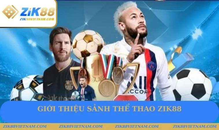 Đôi nét về sân chơi thể thao ZIK88 Đôi nét về sân chơi thể thao ZIK88